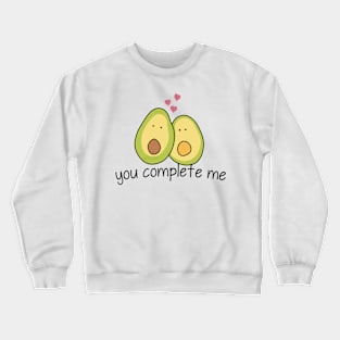 You complete me Crewneck Sweatshirt